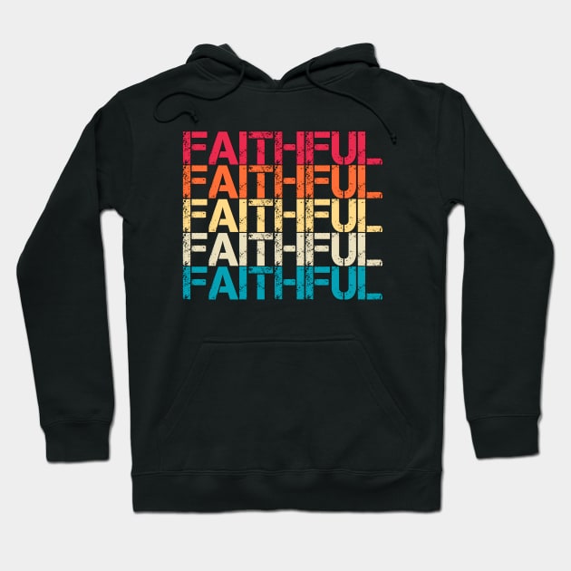 Faithful Retro Vintage Sunset Distressed Repeated Typography Hoodie by Inspire Enclave